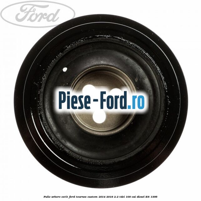 Fulie arbore cotit Ford Tourneo Custom 2014-2018 2.2 TDCi 100 cai